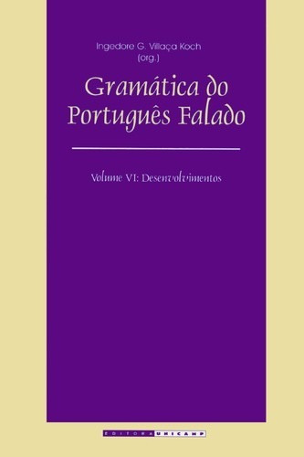 Gramatica Do Portugues Falado - Vol. Vi: Desenvolvimentos, De Koch (org.). Editora Unicamp, Capa Mole, Edição 2 Em Português, 2003