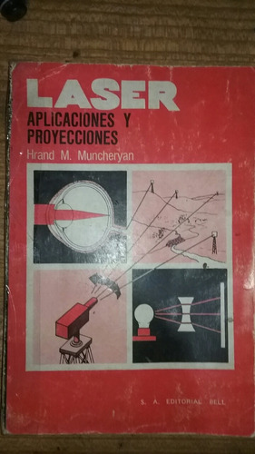 Laser Aplicaciones Y Proyecciones Hrand M. Muncheryan