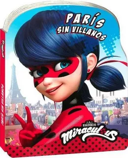 Miraculous Ladybug París Sin Villanos, De Vv.aa. Editorial The Novelty Book, Tapa Blanda, Edición 1 En Español