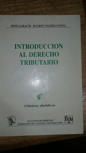 Introducción Al Derecho Tributario D Jarach Y R Valdez Costa