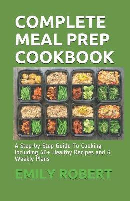 Libro Complete Meal Prep Cookbook : A Step-by-step Guide ...