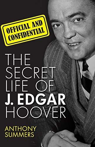 Book : Official And Confidential The Secret Life Of J. Edga