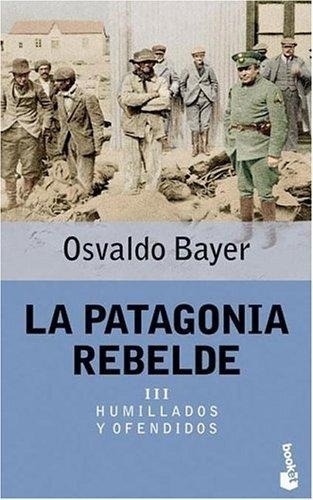 La Patagonia Rebelde Iii - Bayer, Osvaldo