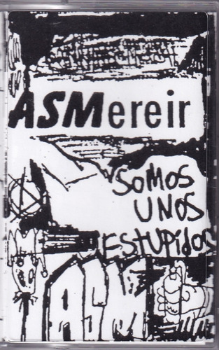Asmereir - Somos Unos Estupidos Casete Original 