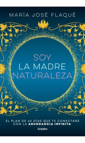 Soy La Madre Naturaleza - Maria José Flaqué