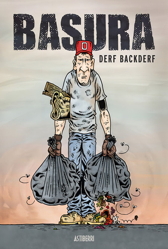 Basura, De Backderf, Derf. Editorial Astiberri Ediciones, Tapa Blanda En Español