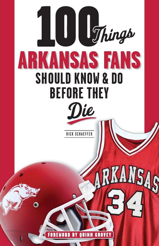 100 Cosas Que Los Fanáticos De Arkansas Deben Saber Hacer An