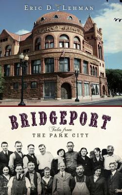 Libro Bridgeport: Tales From The Park City - Lehman, Eric...
