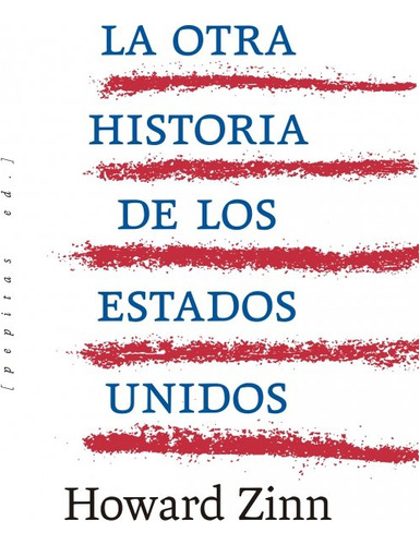 La Otra Historia De Los Estados Unidos - Zinn, Howard