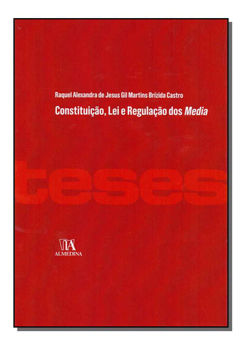 Libro Constituicao Lei E Regulacao Dos Media De Castro Raque