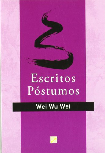 Libro Escritos Postumos De Wei Wu Wei La Llave Libros