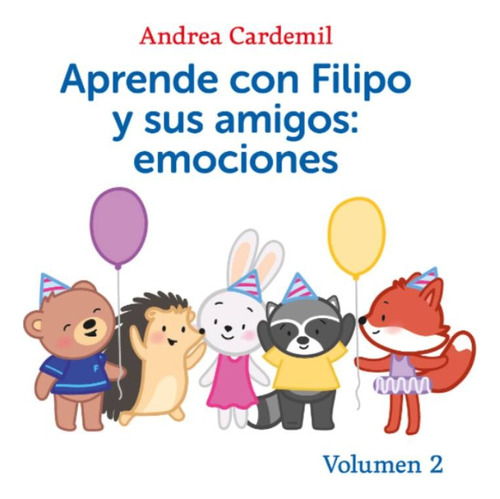 Aprende Con Filipo Y Sus Amigos - Emociones 2 - A. Cardemil