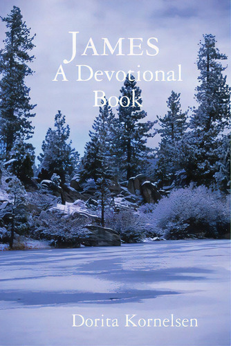 James (a Devotional Book), De Kornelsen, Dorita. Editorial Lulu Pr, Tapa Blanda En Inglés