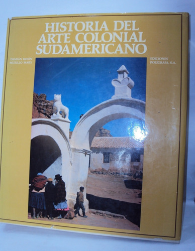 Historia Del Arte Colonial Sudamericano Bayon Marx