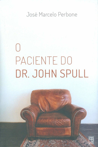 O paciente do Dr. John Spull, de Perbone, José Marcelo. Editora Prof. Edison Andrades Eireli, capa mole em português, 2015