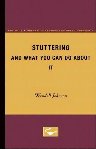 Stuttering And What You Can Do About It, De Wendell Johnson. Editorial University Minnesota Press, Tapa Blanda En Inglés