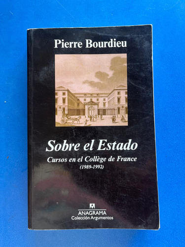 Pierre Bourdieu Sobre El Estado Editorial Anagrama