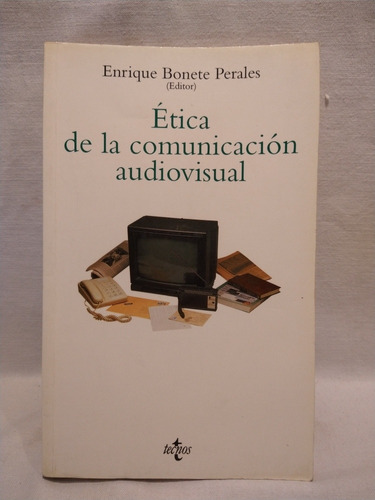 Ética De La Comunicación Audiovisual - E. Bonete Perales - B