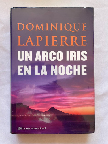 Dominique Lapierre Un Arcoiris En La Noche 1a Ed Pasta Dura
