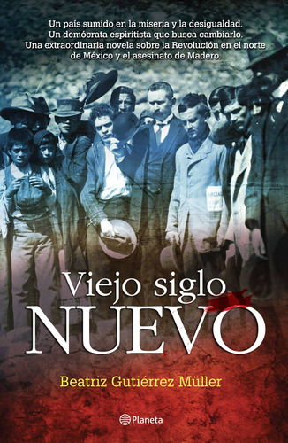 Viejo siglo nuevo: Un país sumido en la miseria y la desigualdad, de Gutiérrez Müller, Beatriz. Serie Fuera de colección Editorial Planeta México, tapa blanda en español, 2012