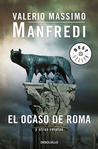 El Ocaso De Roma Y Otros Relatos - Manfredi  - *