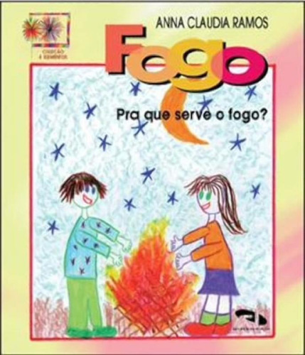 Fogo - Para Que Serve O Fogo?: Fogo - Para Que Serve O Fogo?, De Ramos, Anna Claudia. Editora Dimensão, Capa Mole, Edição 1 Em Português