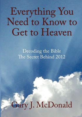 Libro Everything You Need To Know To Get To Heaven: Decod...