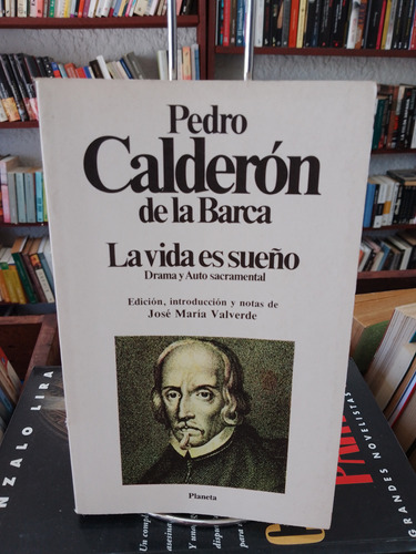 La Vida Es Un Sueño. Pedro Calderón De La Barca 