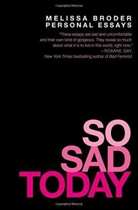 So Sad Today - Melissa Broder