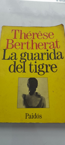 La Guarida Del Tigre De Therese Bertherat - Paidos (usado)