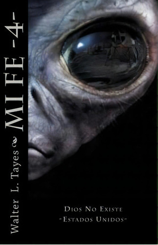 Mi Fe -4-, De Walter L Tayes. Editorial Createspace Independent Publishing Platform, Tapa Blanda En Español