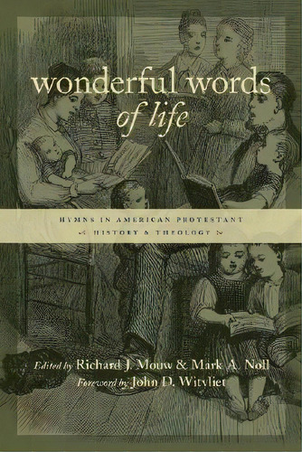 Wonderful Words Of Life, De Mark A. Noll. Editorial William B Eerdmans Publishing Co, Tapa Blanda En Inglés