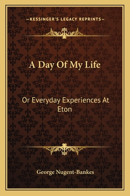 Libro A Day Of My Life: Or Everyday Experiences At Eton -...