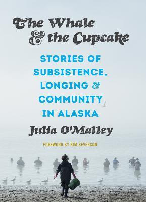 Libro The Whale And The Cupcake : Stories Of Subsistence,...