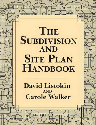 The Subdivision And Site Plan Handbook, De David Listokin. Editorial Taylor Francis Inc, Tapa Blanda En Inglés