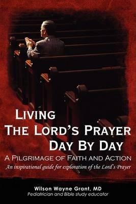 Libro Living The Lord's Prayer Day By Day - Wilson Wayne ...