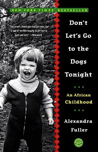 Book : Dont Lets Go To The Dogs Tonight An African Childhoo