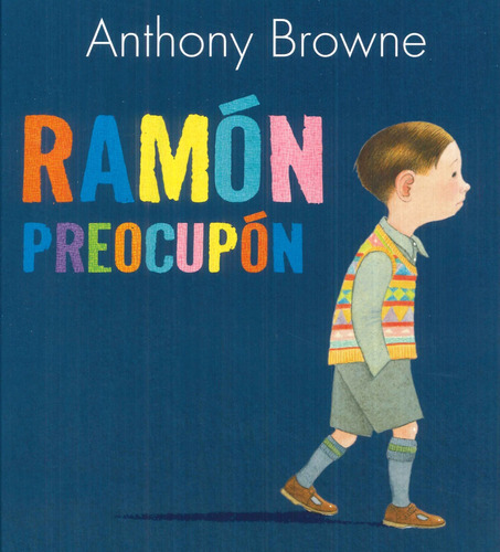 Ramón Preocupón - Anthony Browne. Fondo De Cultura Económica