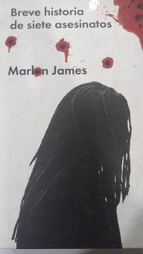 Breve Historia De Siete Asesinatos - Marlon James