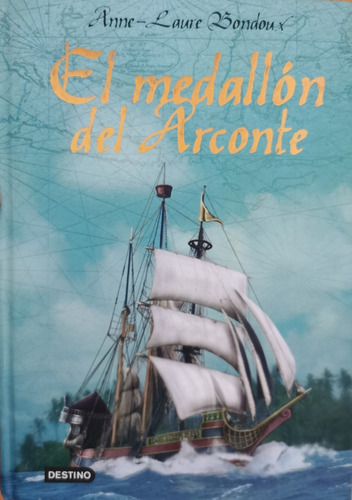 El Medallón Del Arconte. Anne Laure Bondoux. 1a. Ed. 2006