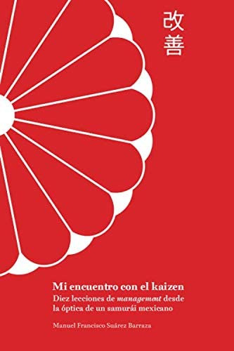 Libro: Mi Encuentro Con El Kaizen: Diez Lecciones De Managem