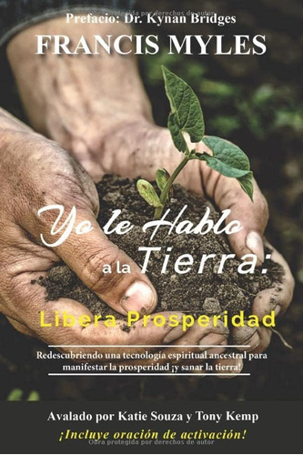 Libro Yo Hablo A Tierra: Libera Prosperidad:(spanish