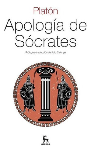 Apología De Sócrates - Platón / Editorial Gredos