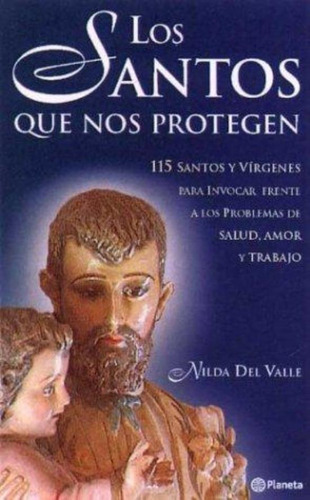 Santos Que Nos Protegen, Los, De Macias, Nilda Del Valle. Editorial Planeta, Tapa Tapa Blanda En Español