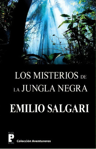 Los Misterios De La Jungla Negra, De Emilio Salgari. Editorial Createspace Independent Publishing Platform, Tapa Blanda En Español
