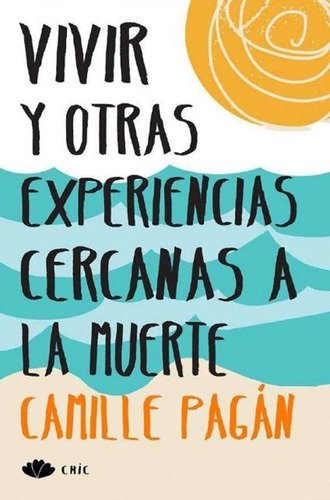 Vivir Y Otras Experiencias Cercanas A La Muerte - Pagan - Es