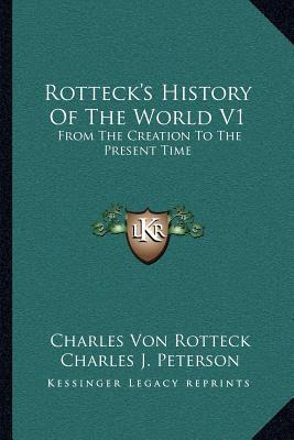 Libro Rotteck's History Of The World V1: From The Creatio...