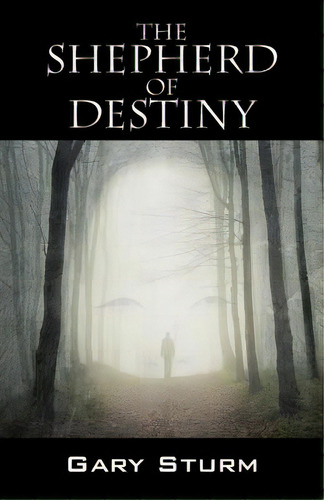 The Shepherd Of Destiny, De Sturm, Gary. Editorial Outskirts Pr, Tapa Blanda En Inglés