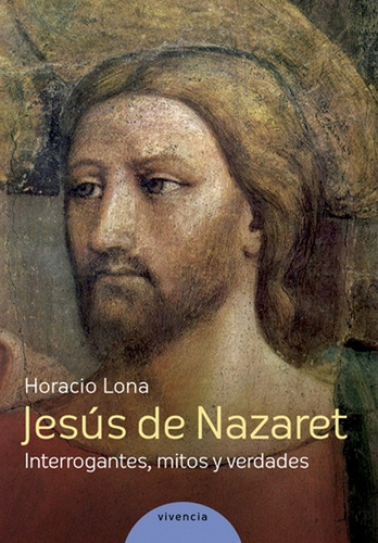 Jesus De Nazaret - Horacio Lona