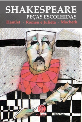 Shakespeare Peças Escolhidas, De Shakespeare, Wiliam. Editora Garnier, Capa Mole Em Português